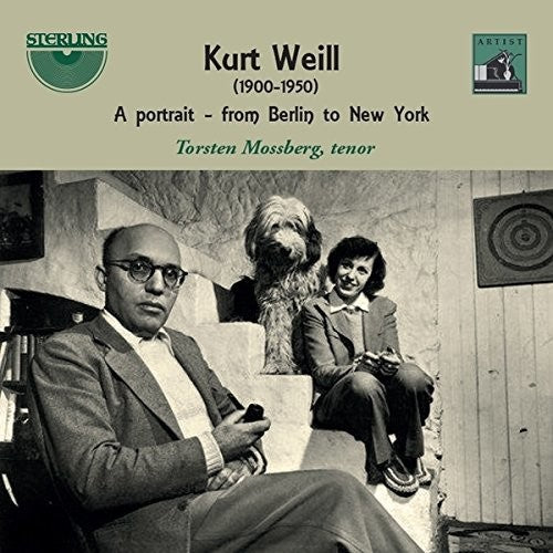 Weill/ Mossberg/ Nyberg/ Agback/ Hedlund - Kurt Weill: A Portrait from Berlin to New York (1900-1950)