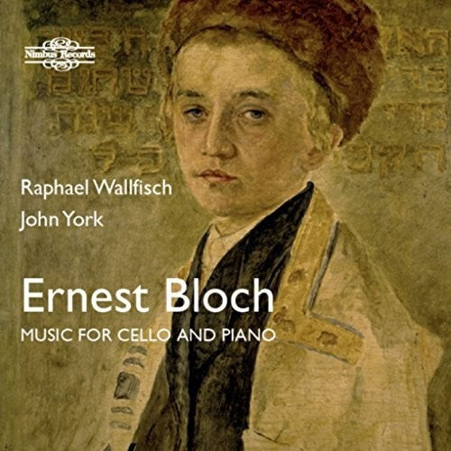 Bloch/ Wallfisch/ York - Ernest Bloch: Music for Cello & Piano