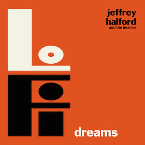 Jeffrey Halford & the Healers - Lo-fi Dreams