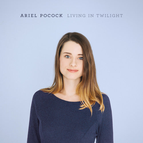 Ariel Pocock - Living in Twilight