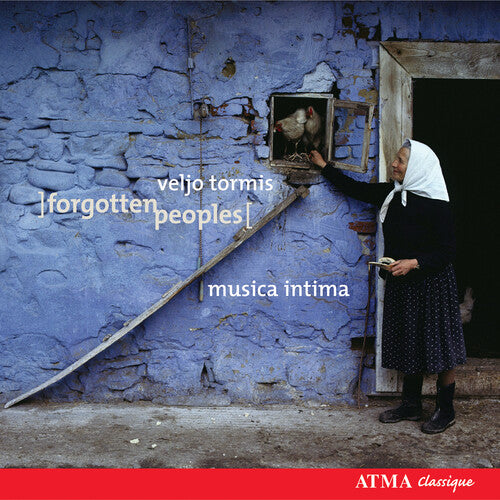 Tormis/ Dundas/ Goheen/ Olesen/ Mori/ Topnik - Forgotten Peoples: Musica Intima