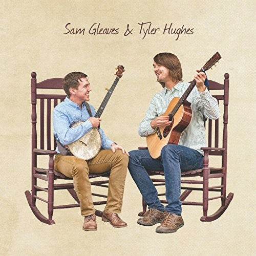 Sam Gleaves / Tyler Hughes - Sam Gleaves & Tyler Hughes
