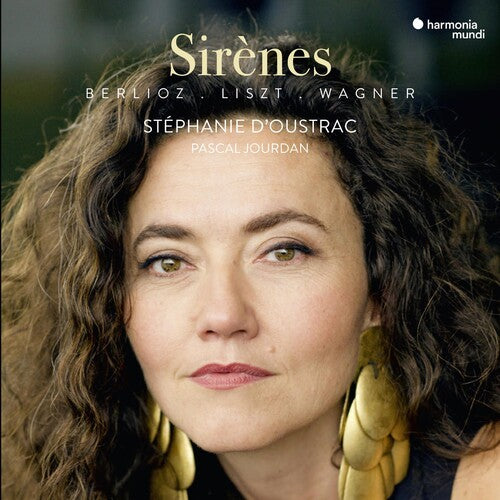 Stephanie D'Oustrac - Sirenes - Berlioz: Nuits D'ete Wagner: Wesendonk - Lieder