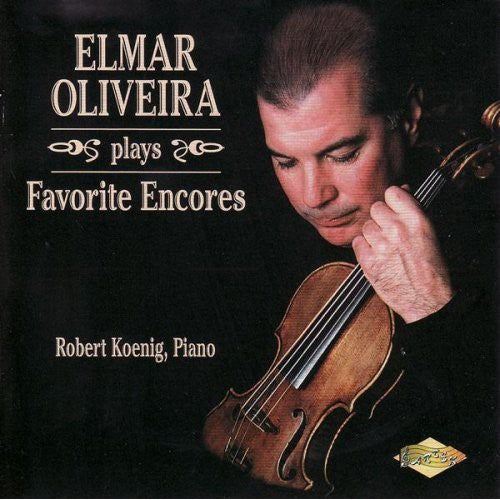 Massenet/ Rachmaninoff/ Oliveira/ Koenig - Elmar Oliveira Plays Favorite Encores