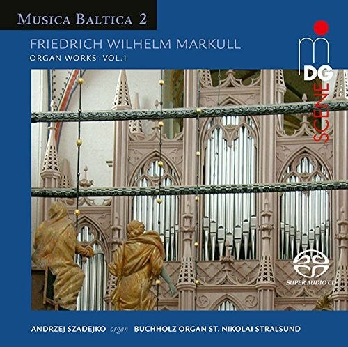 Markull/ Szadejko - Friedrich Wilhelm Markull: Organ Works, Vol. 1