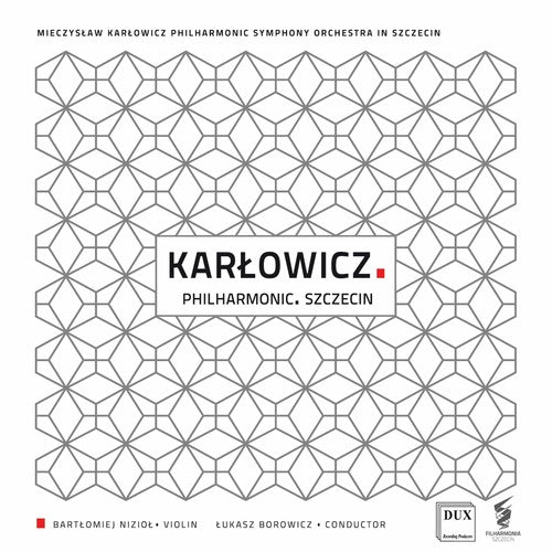 Kar?Owicz/ Mieczyslaw Karlowicz Philharmonic - Mieczys?aw Kar?owicz: Philharmonic. Szczecin