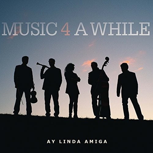 Music 4 a While - Ay Linda Amiga