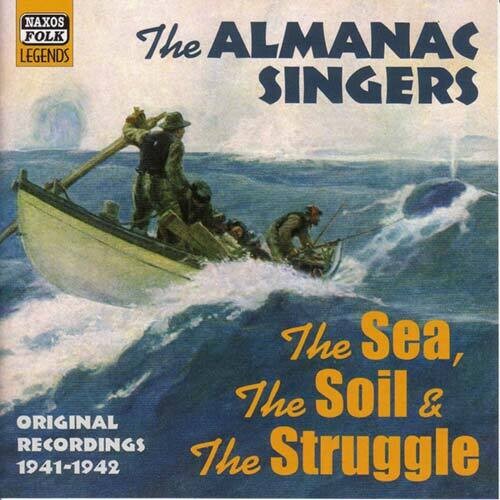 Almanac Singers - Volume 2: The Sea, the Soil &