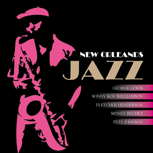 Lewis; Henderson; Johnson; Willimson; Bechet - New Orleans Jazz