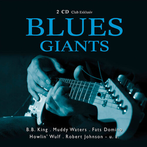 King; James; Johnso; Domino; Waters; Wulf - Blues Giants