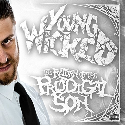 Young Wicked - The Return Of The Prodigal Son