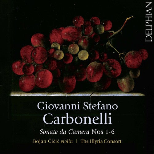 Carbonelli/ Bojan Cicic / Illyria Consort - Carbonelli: Sonate Da Camera 1-6