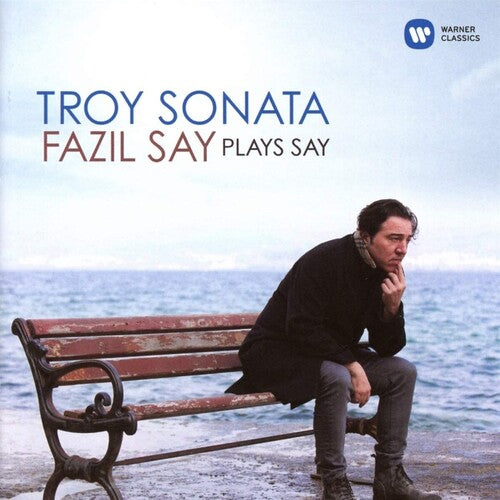 Fazil Say - Troy Sonata Fazil Say Plays Say