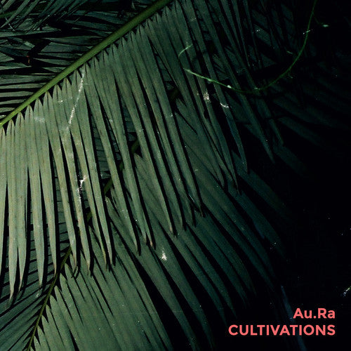 Au.Ra - Cultivation