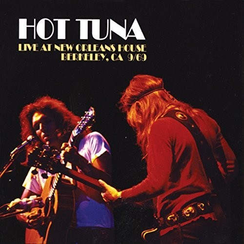 Hot Tuna - Live At New Orleans House Berkeley CA