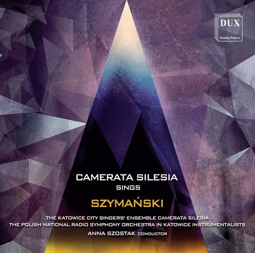 Szymanski/ Szostak - Camerata Silesia Sings Szymanski