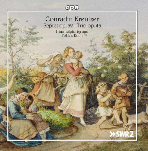 Kreutzer/ Himmelpfortgrund/ Koch - Conradin Kreutzer: Septet, Op. 62 & Trio, Op. 43