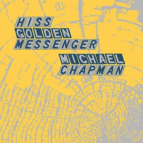 Hiss Golden Messenger/ Michael Chapman - Parallelogram A La Carte: Hiss Golden Messenger