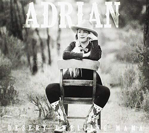 Adrian - Desert Dwelling Mama