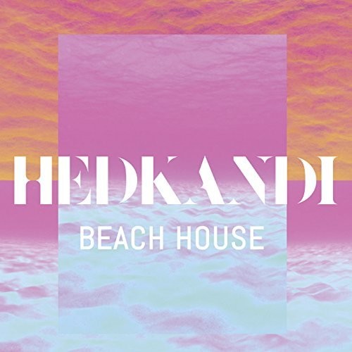 Hed Kandi: Beach House/ Various - Hed Kandi: Beach House / Various