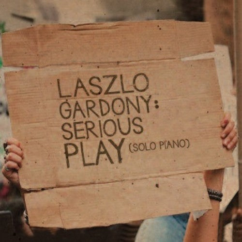 Laszlo Gardony - Serious Play (solo Piano)
