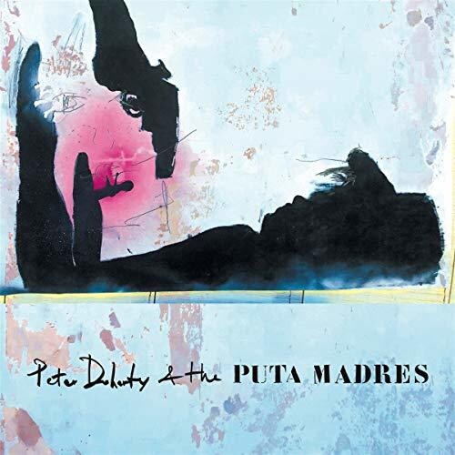 Peter Doherty & the Puta Madres - Peter Doherty & The Puta Madres