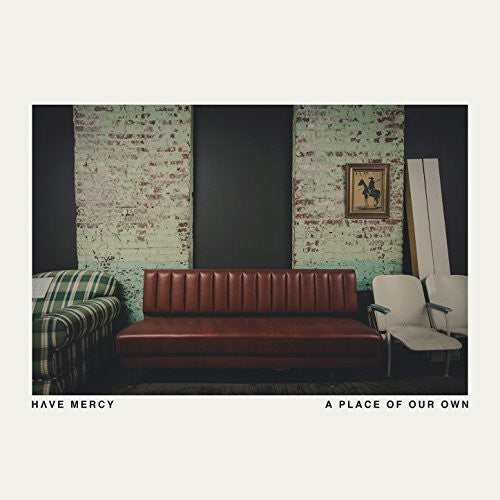 Have Mercy - Place of Our Own