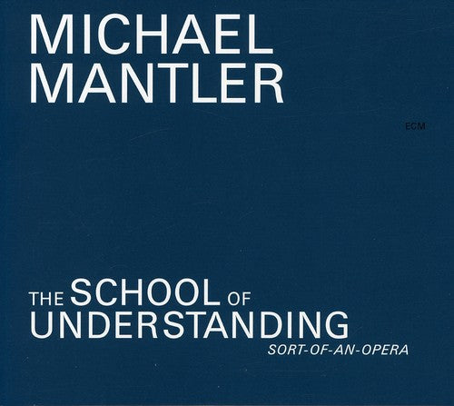 Michael Mantler - School of Understanding (Sort of An Opera)