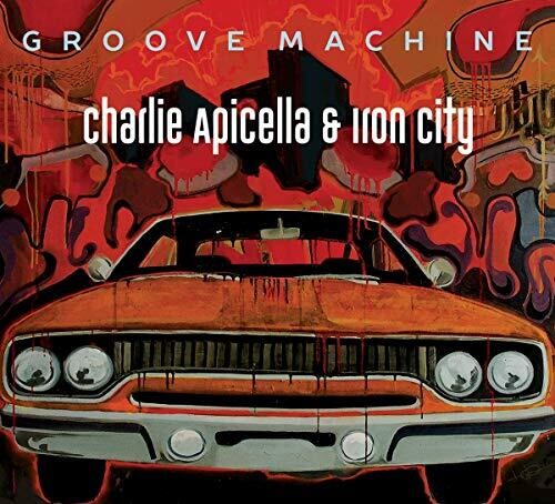Charlie Apicella & Iron City - Groove Machine