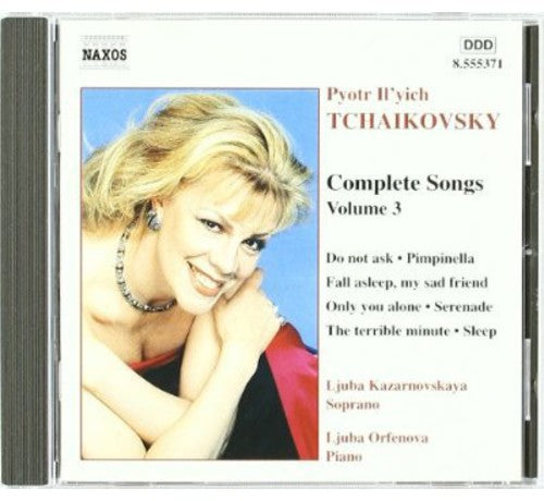 Tchaikovsky/ Kazarnovskaya/ Orfenova - Complete Songs 3