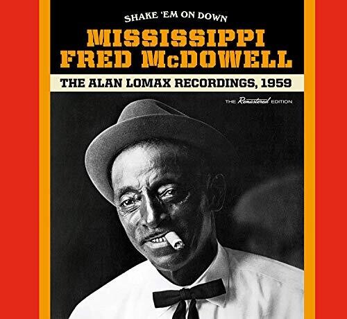 Mississippi McDowell Fred - Shake Em On Down / Alan Lomax Recordings