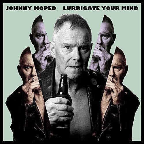 Johnny Moped - Lurrigate Your Mind