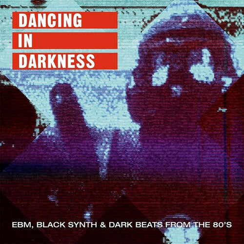 Dancing in Darkness/ Various - Dancing In Darkness EBM Black Synth & Dark Beats From the 80's (Various Artists)