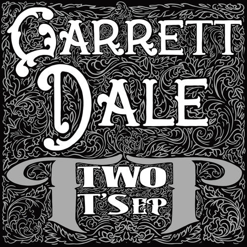 Garrett Dale - Two Ts