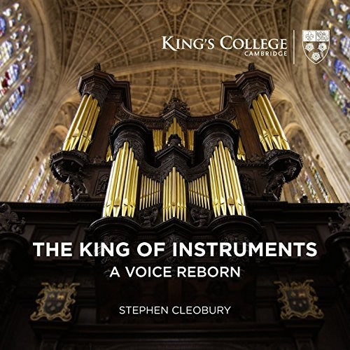 J.S. Bach / Franck/ Mendelssohn/ Cleobury - King Of Instruments - A Voice Reborn