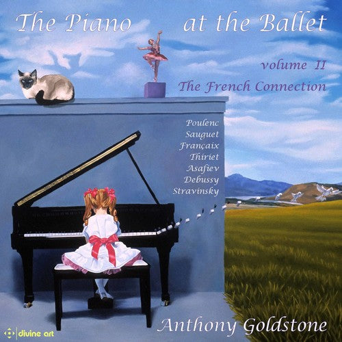 Asafiev/ Debussy/ Goldstone - Piano At The Ballet 2 - French Collection