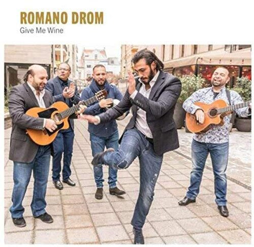 Romano Drom - Give Me Wine