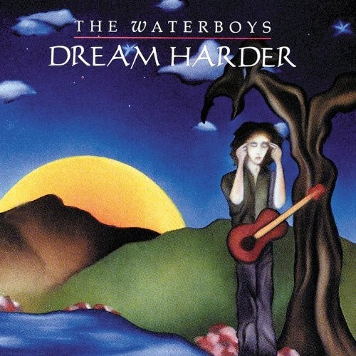 The Waterboys - Dream Harder