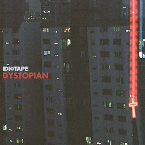 Idiotape - Dystopian