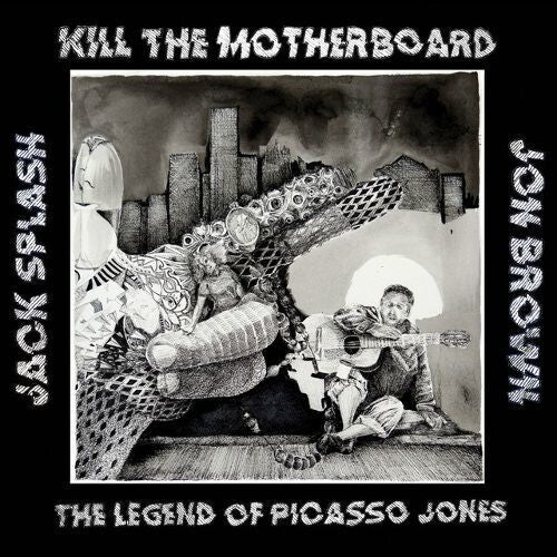 Kill The Motherboard - The Legend Of Picasso Jones
