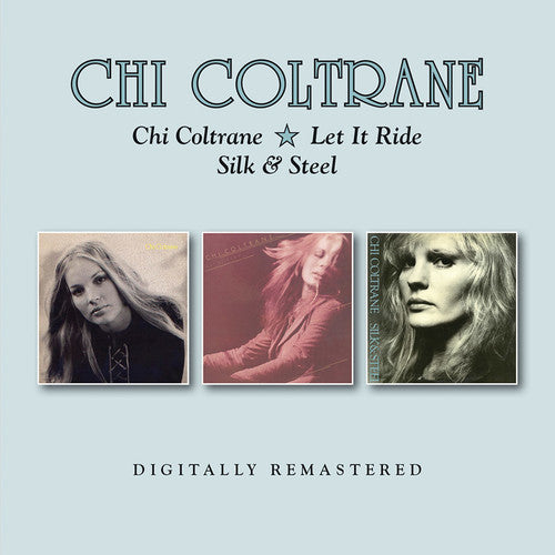 Chi Coltrane - Chi Coltrane / Let It Ride / Silk & Steel