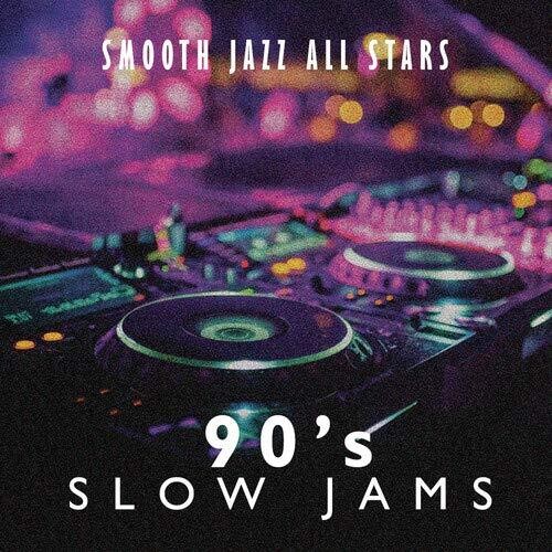 The Smooth Jazz All Stars - 90's Slow Jams
