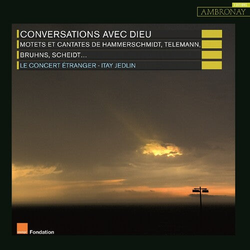 Le Concert Etranger - Conversations Avec Dieu