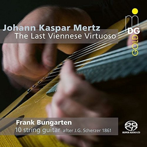 Mertz/ Bungarten - Johann Kaspar Mertz: Last Viennese Virtuoso