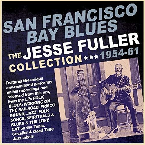 Jesse Fuller - San Francisco Bay Blues: Collection 1954-61