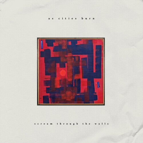 As Cities Burn - Scream Through The Walls
