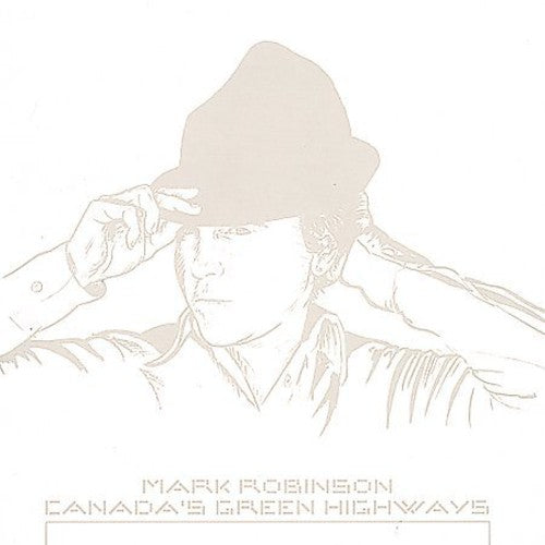 Mark Robinson - Canadas Green Highways