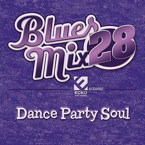 Blues Mix Volume 28: Dance Party So/ Various - Blues Mix Volume 28: Dance Party So