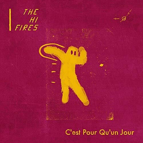 Hi Fires - Cest Pour Qu-Un Jour
