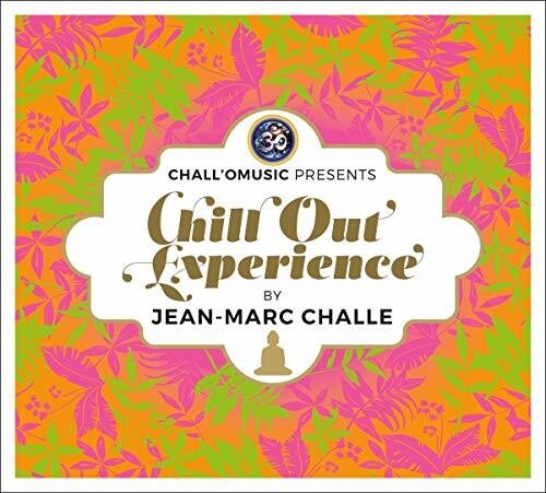 Jean-Marc Challe - Chall'O'Music Presents Chill Out Experience